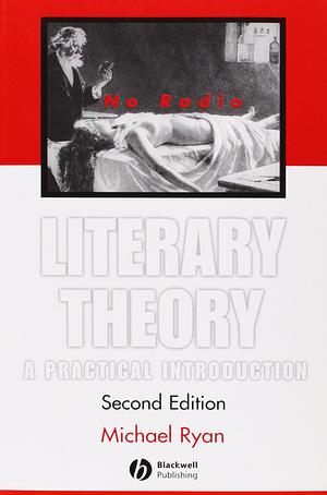 Literary Theory: A Practical Introduction by Michael Ryan