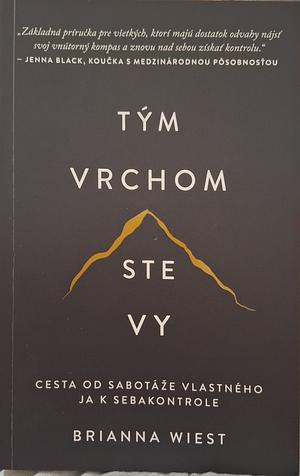 Tým vrcholom ste vy by Brianna Wiest