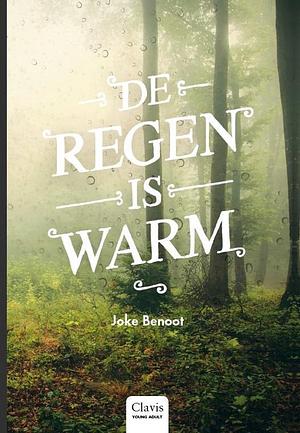 De regen is warm by Joke Benoot