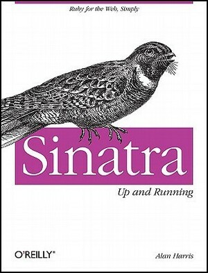 Sinatra: Up and Running by Alan Harris, Konstantin Haase