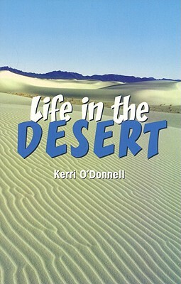 Life in the Desert by Kerri O'Donnell