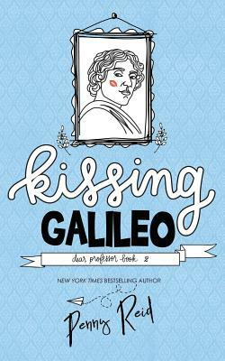 Kissing Galileo by Penny Reid