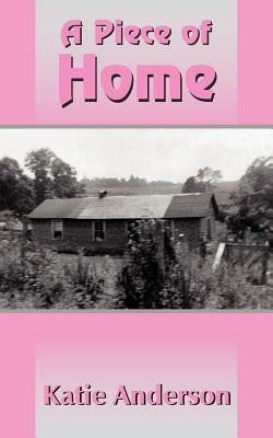 A Piece of Home by Katie Anderson