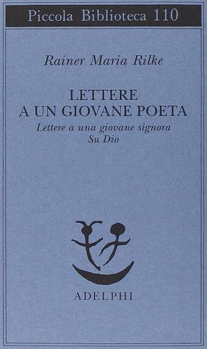 Lettere a un giovane poeta ; Lettere a una giovane signora ; Su Dio by Rainer Maria Rilke