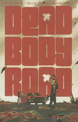 Dead Body Road, Volume 1 by Justin Jordan