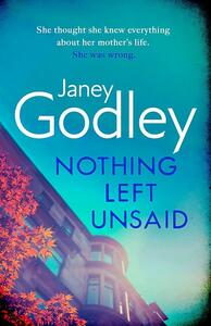 Nothing Left Unsaid by Janey Godley