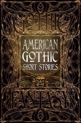 American Gothic Short Stories by Clayton Kroh, Sean Logan, M. Regan, Nemma Wollenfang, Terri Bruce, Madison McSweeney, Joshua Hiles, Russell James, Wendy Nikel, Lina Rather, Ramsey Campbell, Joe Nazare, Lucy A. Snyder, Rebecca Ring, Flame Tree Studio, Christi Nogle, Monika M. Elbert, Maxx Fidalgo, Valerie B. Williams, Lynette Mejía, Mike Robinson