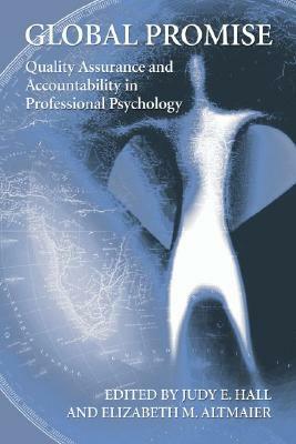 Global Promise: Quality Assurance and Accountability in Professional Psychology by Elizabeth Altmaier, Judy Hall