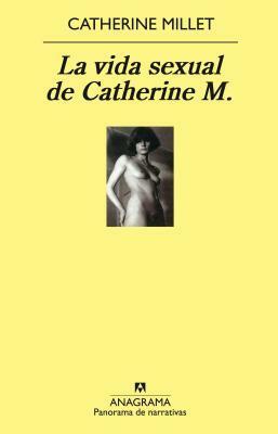 La vida sexual de Catherine M. by Catherine Millet