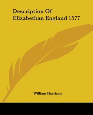 Description Of Elizabethan England 1577 by William Harrison