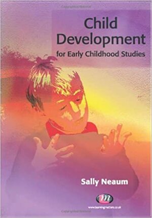 Child Development for Early Childhood Studies by Sally Neaum