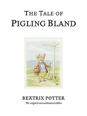 The Tale of Pigling Bland by Beatrix Potter