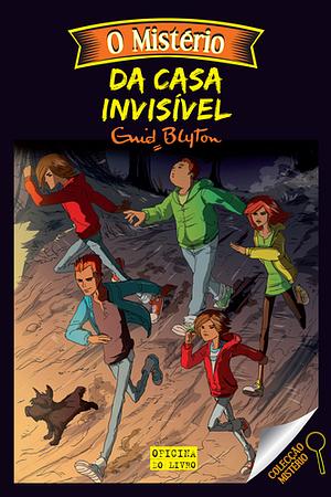 O Mistério da Casa Invisível by Enid Blyton