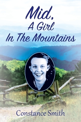 Mid, A Girl In The Mountains by Constance Smith