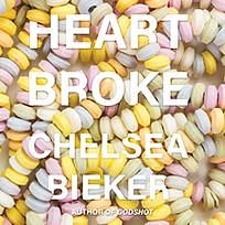 Heartbroke by Chelsea Bieker