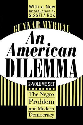 An American Dilemma: The Negro Problem and Modern Democracy, Two Volume Set by Gunnar Myrdal