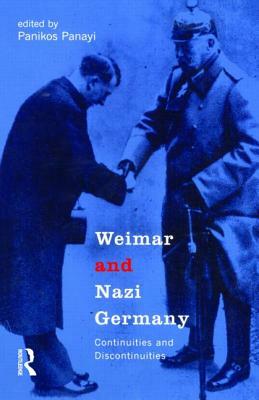 Weimar and Nazi Germany: Continuities and Discontinuities by Panikos Panayi