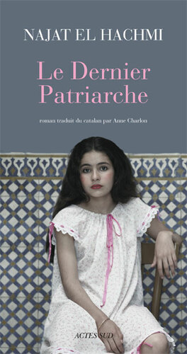 Le Dernier Patriarche by Najat El Hachmi