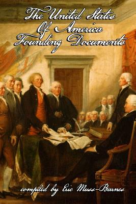 The United States of America Founding Documents by Eric Muss-Barnes