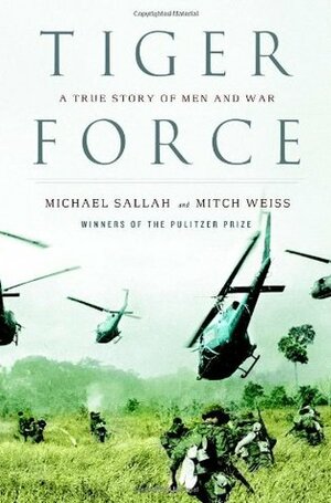 Tiger Force by Mitch Weiss, Michael Sallah