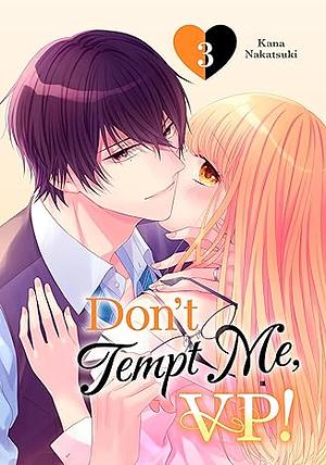 Don't Tempt Me, VP! Vol 3 by Kana Nakatsuki