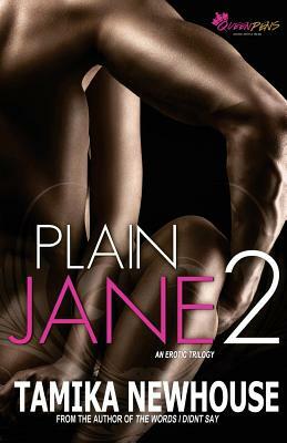Plain Jane 2 by Tamika Newhouse