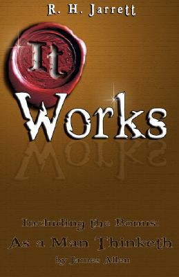 It Works by R. H. Jarrett