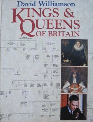 Kings and Queens of Britain by David Williamson