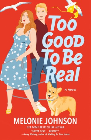 Too Good to Be Real by Melonie Johnson