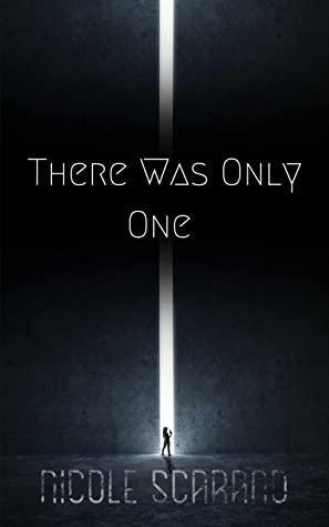 There Was Only One (The Competition Archives Book 2) by Nicole Scarano