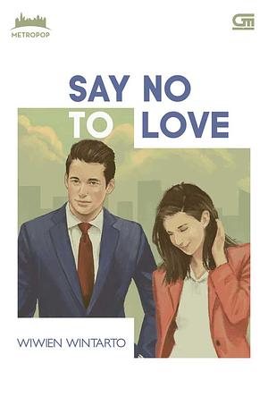 Say No to Love by Wiwien Wintarto