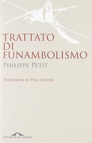 Trattato di funambolismo by Philippe Petit