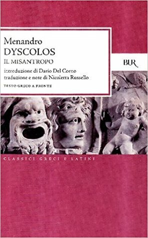 Dyscolos: Il misantropo by Nicoletta Russello, Menander, Mario Del Corno