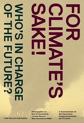 For Climate's Sake!: A Visual Reader of Climate Change by 