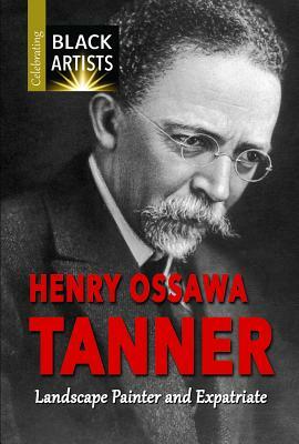 Henry Ossawa Tanner: Landscape Painter and Expatriate by Samuel Willard Crompton, Charlotte Etinde-Crompton