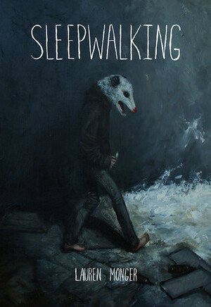 Sleepwalking by Lauren Monger