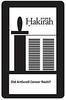 Did ArtScroll Censor Rashi? by Yisrael Isser Zvi Herczeg