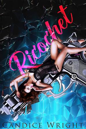 Ricochet by Candice Wright