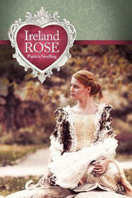 Ireland Rose by Patricia Strefling