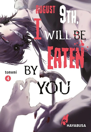 August 9th, I will be eaten by you 04 by Tomomi
