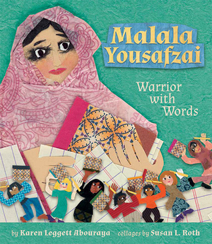 Malala Yousafzai: Warrior with Words by Karen Leggett Abouraya, Karen Leggett Abouraya