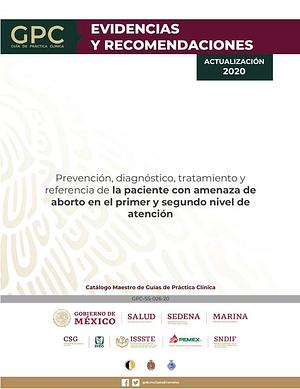 026 2020 Prevención, diagnóstico, tratamiento y referencia de la paciente con amenaza de aborto en el primer y segundo nivel de atención. by 