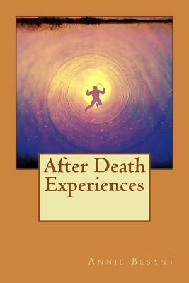 After Death Experiences by Annie Besant