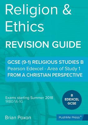 Religion & Ethics: Area of Study 1: From a Christian Perspective: GCSE Edexcel Religious Studies B (9-1) by Brian Poxon