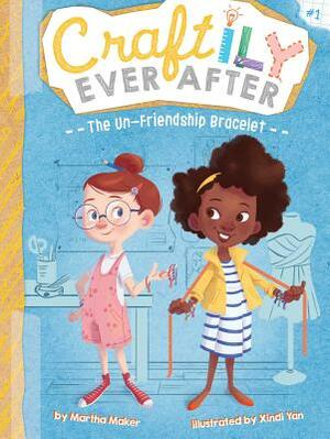 The Un-Friendship Bracelet, Volume 1 by Martha Maker