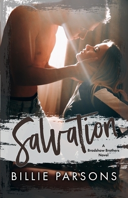 Salvation: A Bradshaw Brothers Novel Book 2 by Billie Parsons