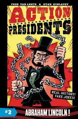 Action Presidents #2: Abraham Lincoln! by Ryan Dunlavey, Fred Van Lente