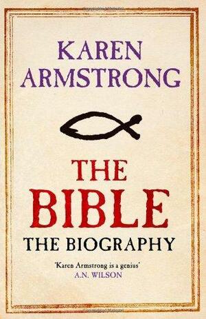 The Bible: The Biography by Karen Armstrong