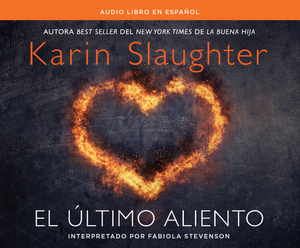 El Último Aliento (Last Breath) by Karin Slaughter