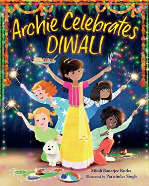 Archie Celebrates Diwali by Mitali Banerjee Ruths